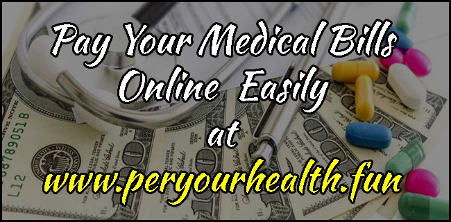 Peryourhealth – Pay Your Bills Online @ www.peryourhealth.com